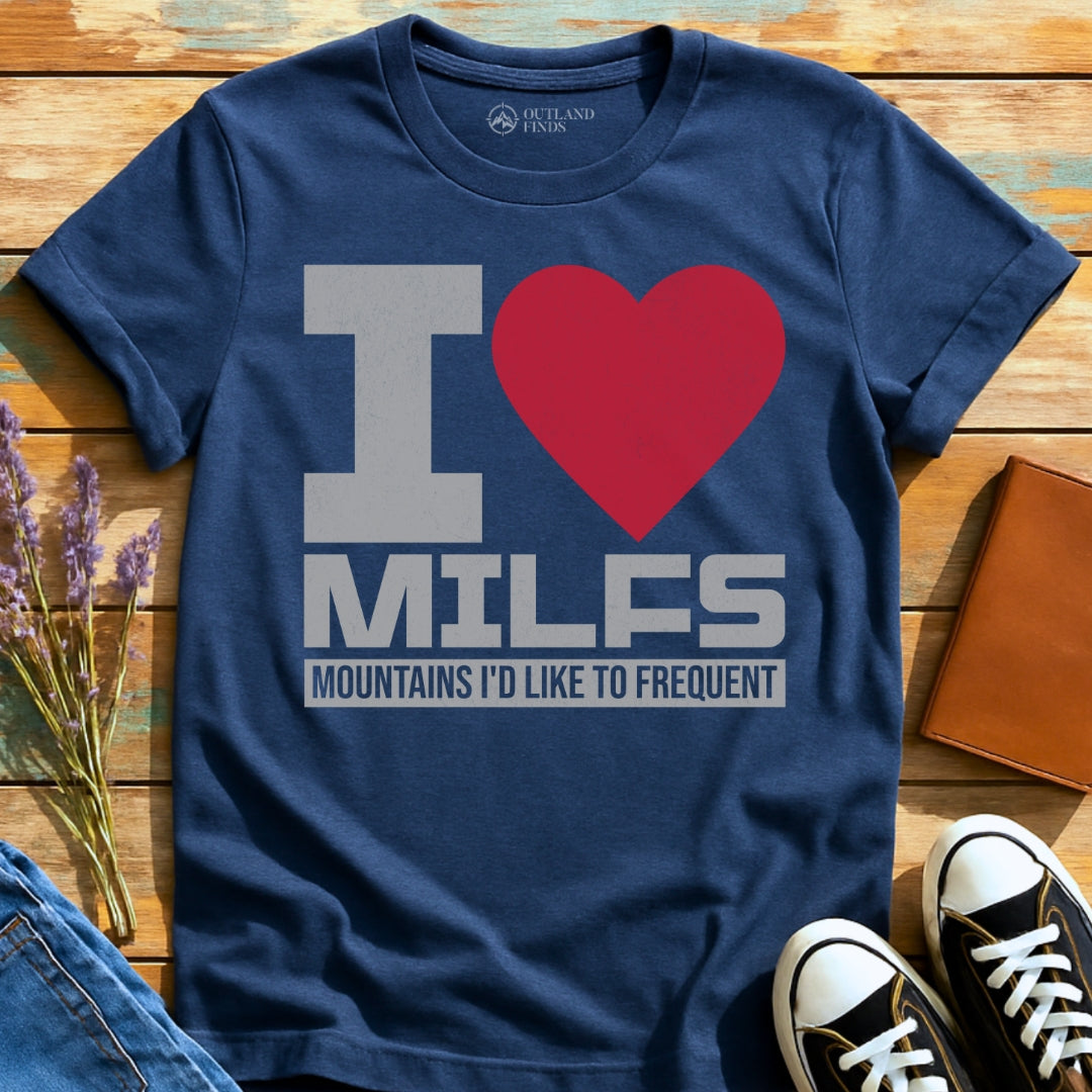 I Love MILFs T-Shirt