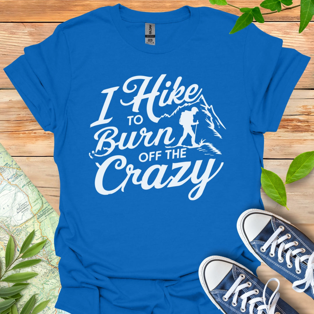 Burn Off Crazy T-Shirt