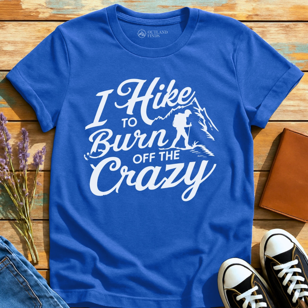 Burn Off Crazy T-Shirt