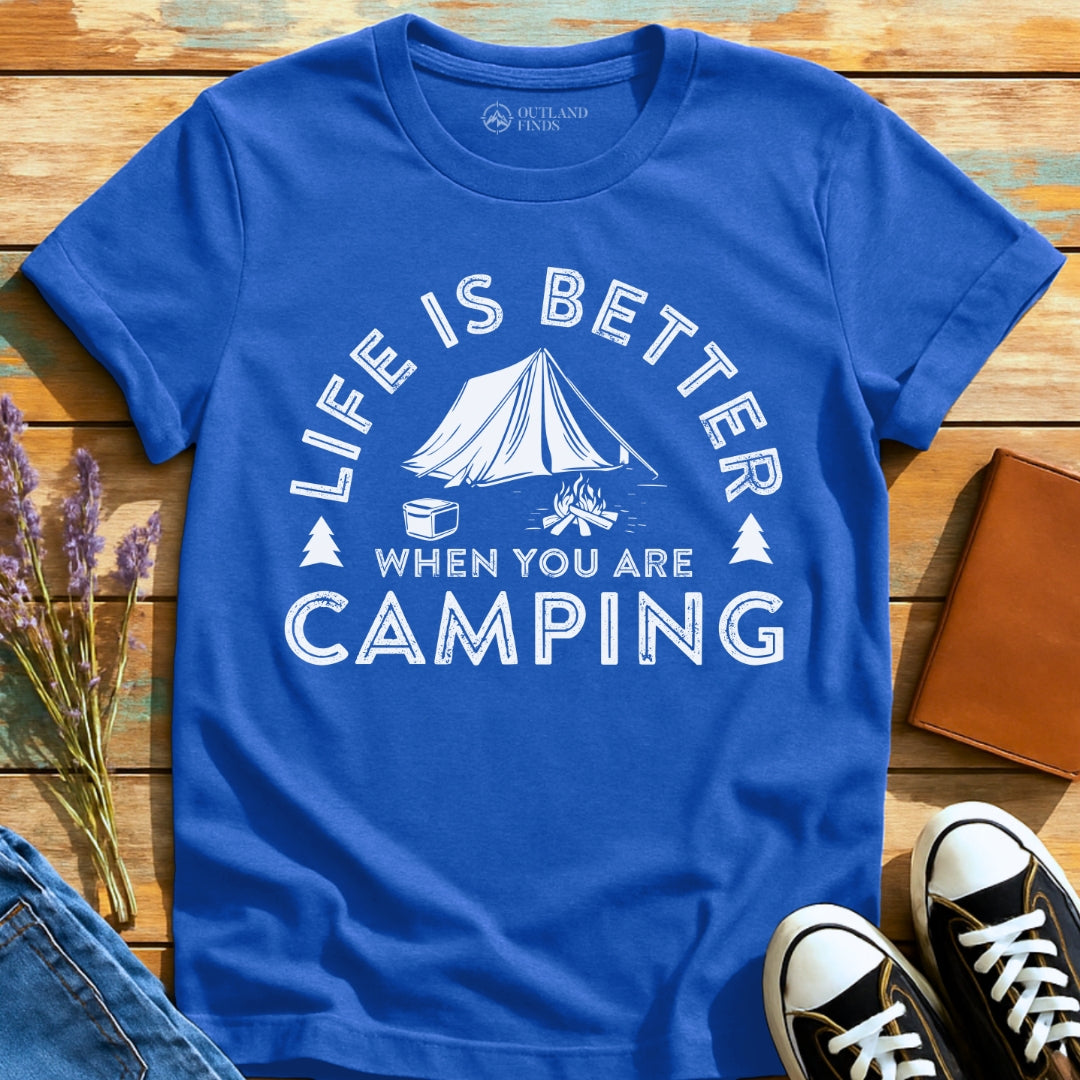 Is Better Camping T-Shirt