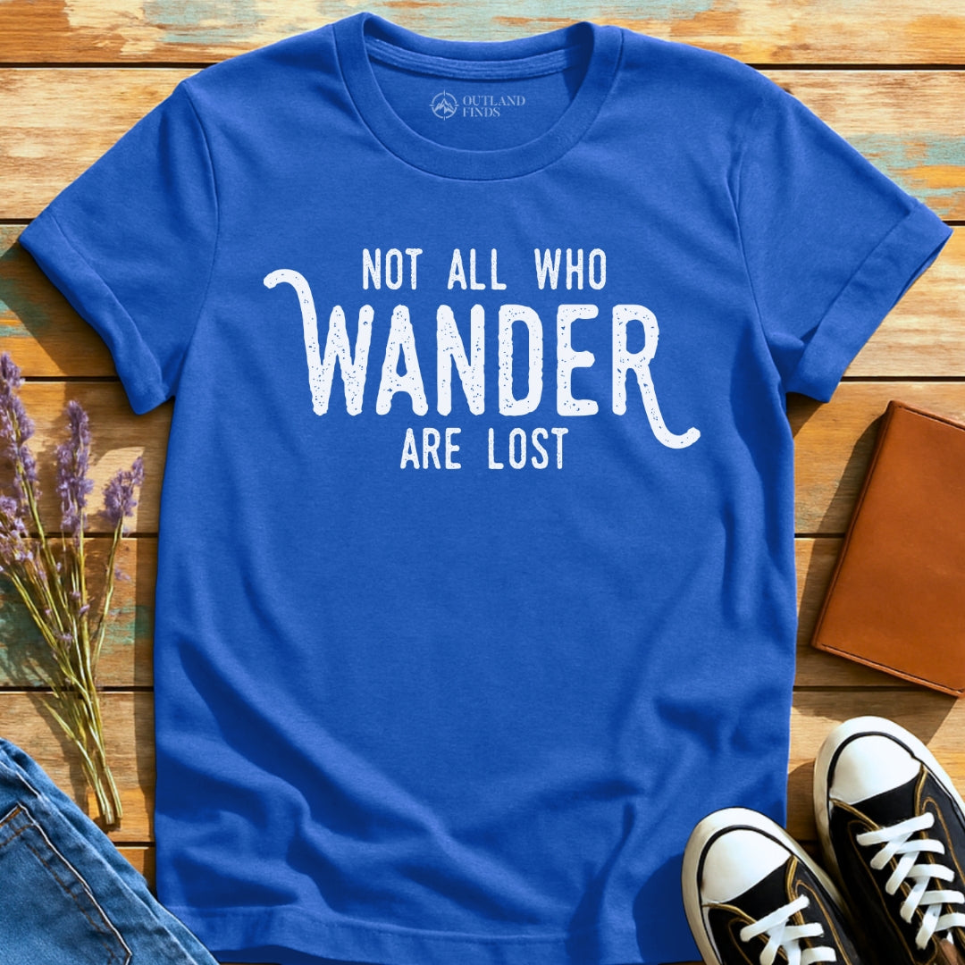 Not All Who T-Shirt