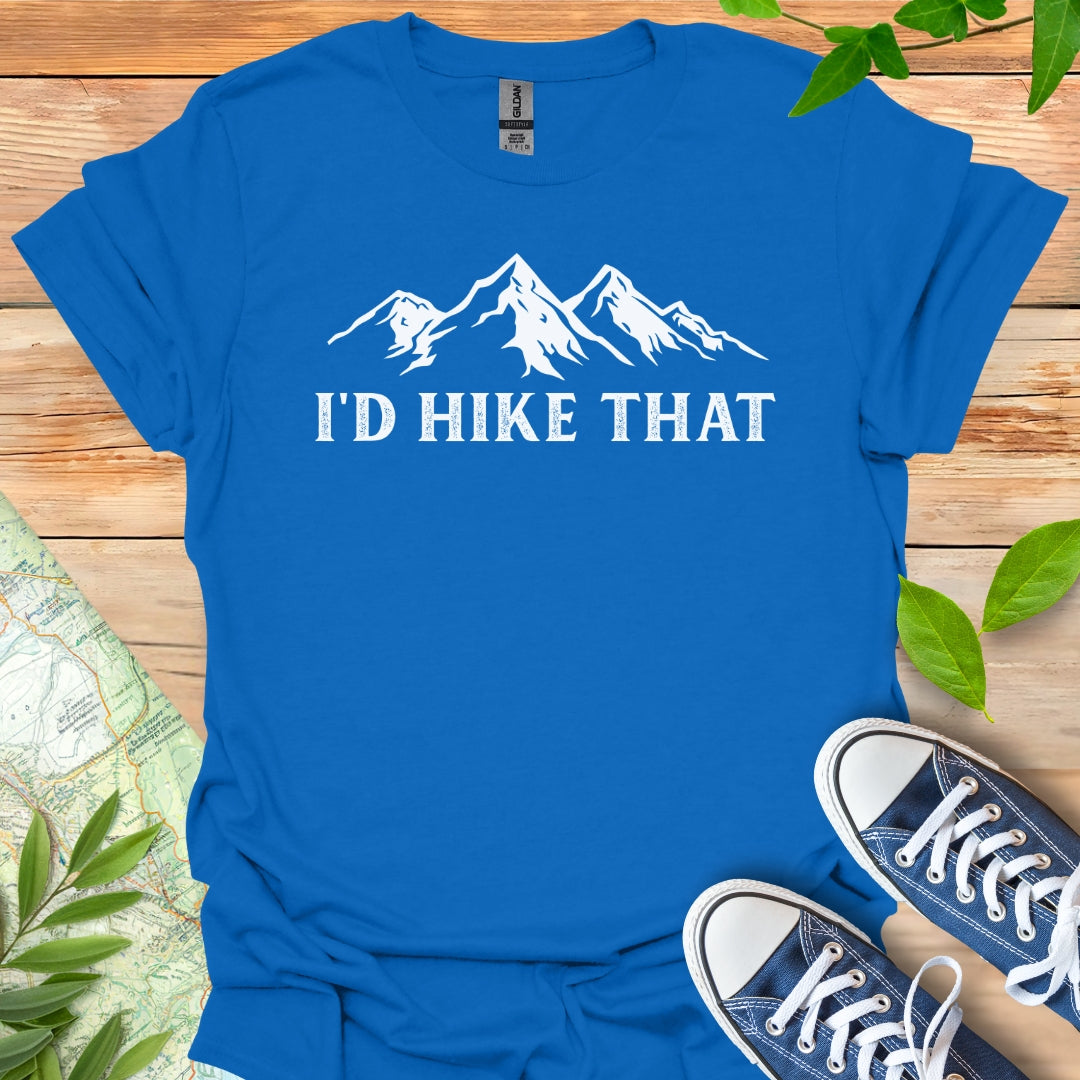 I'd Hike That T-Shirt