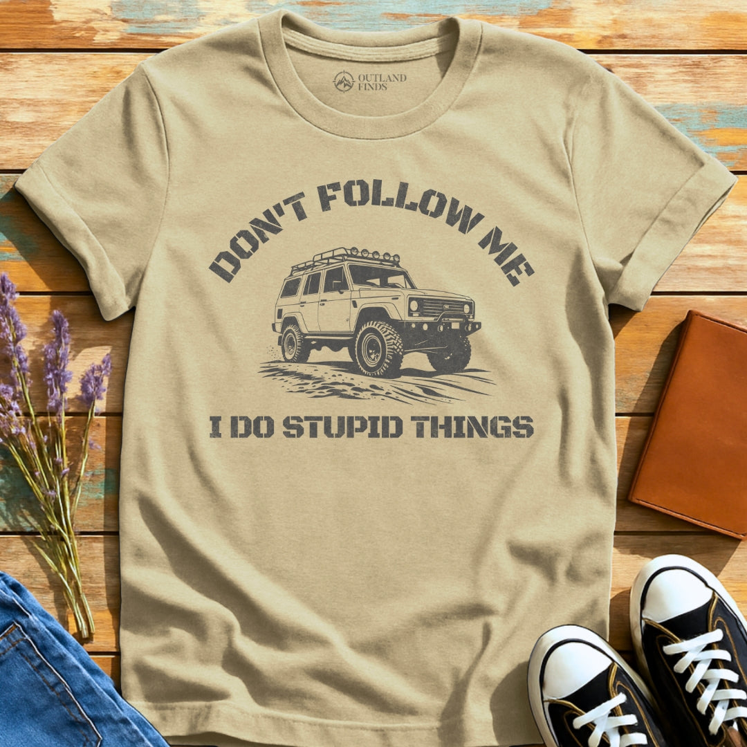 Follow Stupid T-Shirt