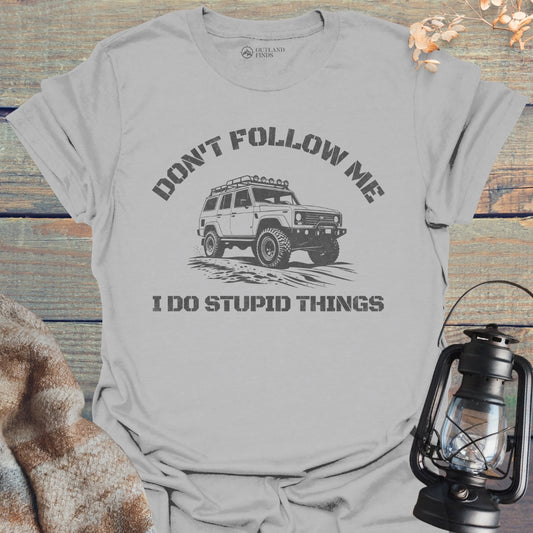 Follow Stupid T-Shirt