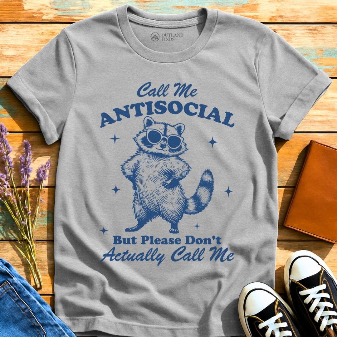 Don't Call Me T-Shirt